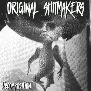 Original Shitmakers - Decomposition